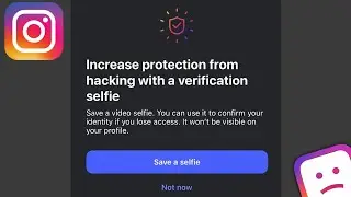 Increase protection from hacking with a verification selfie Instagram 