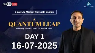 Day -1 | A Quantum Leap: Decoding Ancient Scrolls for Modern Souls | 5-Day Life Mastery Retreat