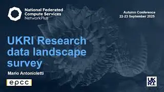 UKRI Research Data Landscape Survey - Mario Antonioletti, EPCC, The University of Edinburgh