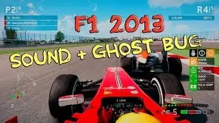 F1 2013 | Sound + Ghost Bug after Patch #1
