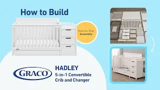 HOW TO BUILD! GRACO HADLEY CONVERTIBLE CRIB AND CHANGER | Step-by-Step Assembly