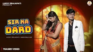 Sir Ka Dard (Teaser Video) Lucky Prajapati | Sakshi Baliyan | New Haryanvi Dj Song 2026