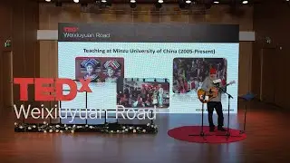China inspired me to begin writing songs and performing at 60 | Mark Levine | TEDxWeixiuyuan Road