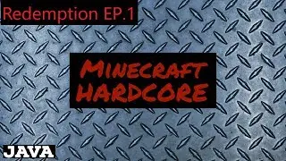 Minecraft HARDCORE EP.1 ||REDEMPTION||