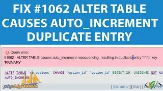 Как исправить ошибку #1062 &mdash; ALTER TABLE приводит к повторному упорядочению дублирующей записи 1 ...