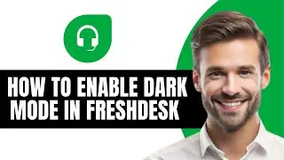 Как включить темный режим в Freshdesk