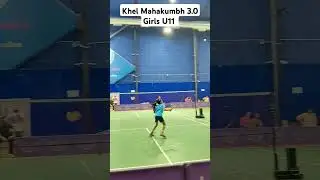 Khel Mahakumbh 3.0 | Girls Under 11 #badminton #badmintonworld #khelmahakumbh2025