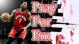 Kyle Lowry Mix ~ 