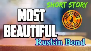 MOST BEAUTIFUL : RUSKIN BOND MJ-14 #shortstory#mostbeautiful#vvi#exam @LEECLASSESAKP