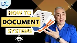 Documenting Systems - Huge Time Saving Tip - Don Crowther
