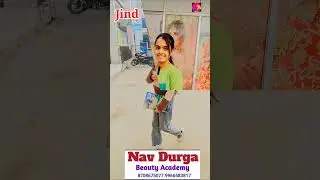 Nav Durga Beauty Academy  Jind, Haryana#jind #beautytraining #latast