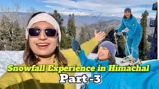 Finally! Snowfall dekhi🤩 | Snow Adventure | Winter Narkanda | Episode-3