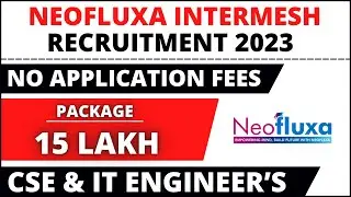 NEOFLUXA INTERMESH Recruitment 2023 | Package 15 Lakhs | No Fees | CSE & IT | Latest Jobs 2023
