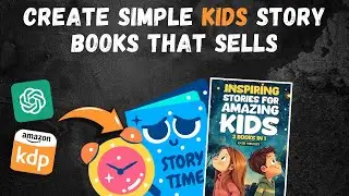 How to Create a Bestselling Children's Storybook for Amazon KDP (Step-by-Step Guide)