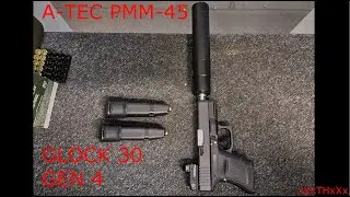 Glock 30 & A-TEC PMM-45 Silencer