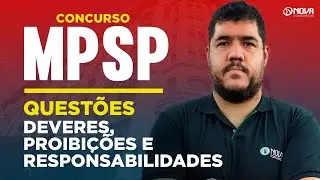CONCURSO MPSP 2026 | Deveres, Proibi&ccedil;&otilde;es e Responsabilidades: quest&otilde;es comentadas!