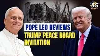 Pope Leo Reviews Trump Peace Board Invitation | SG News
