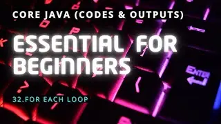 For Each Loop | Core Java | Codes and Outputs | @J-SDE_Prasanna