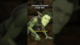 If Fantasy Creatures Could Talk