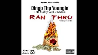 Bingo Tha Youngin ft. Scotty Cain - Ran Thru (Prod. by Tre Clu$e)