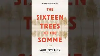 Lars Mytting: The Sixteen Trees of the Somme