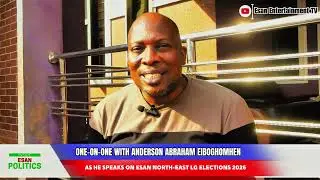 Inside Esan Politics | Edo State LG Elections 2026 | Anderson Eiboghomhen Abraham Speaks