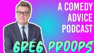 Greg Proops (Whose Line Is It Anyway) Interview | A Comedy Advice Podcast