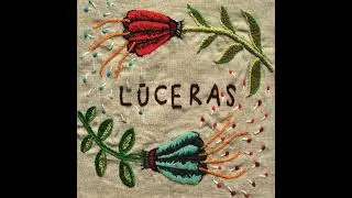 LUCERAS - 9 - Como no hei de sentir yo (Chant ancestral argentin)