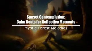 Sunset Contemplation: Calm Beats for Reflective Moments 🌅🎶 #Serenity #MindfulReflection