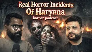 The Real Horror Of Haryana FT @AmbaaTalks 😱| #hindihorrorstories #horrorpodcast.