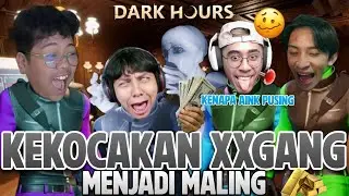 KEKOCAKAN XXGANG Menjadi Maling - Dark Hours Part 1