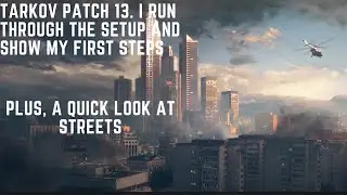 Escape from Tarkov Patch 13 first look