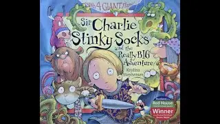Sir Charlie Stinky Socks and the really big adventure - Read by James