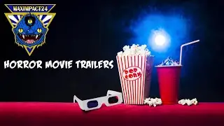 Maximpact24 Grindhouse Horror Trailers 2022