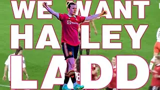WE WANT HAYLEY LADD MUWFC SONG Superstar benched by Marc Skinner Man United Womens Team