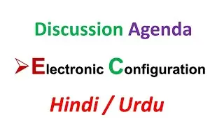 Definition of Electronic Configuration in hindi / urdu | Chemistry Electronic Configuration |