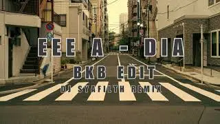 EEE A - BKB EDIT - DJ SYAFILTH REMIX 