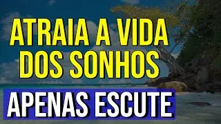MEDITA&Ccedil;&Atilde;O GUIADA PARA ATRAIR A VIDA DOS SONHOS ATRAV&Eacute;S DA LEI DA ATRA&Ccedil;&Atilde;O