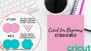 Cricut for Beginners Attach vs Weld