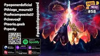 EP58 - He-Man (sem He-Man!) 🤡 🗣️🎙️ PAPO NERD - O seu Podcast Oficial! 😎🎧