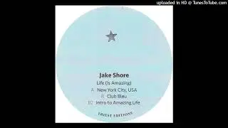 Jake Shore - Life (Is Amazing)