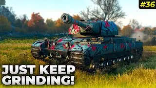 Just Keep Grinding! - Episode 36 | The Grind Season 5 | World of Tanks