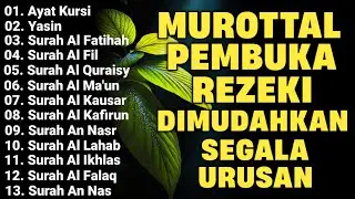 Mustajab 🤲 Murottal Pembuka Rezeki | Surah Yasin, Ayat Kursi, Al Fatihah, Al Lahab, An Nasr