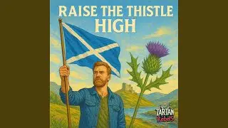 Raise The Thistle High