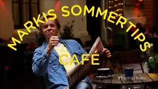 Markis sommertips: CAF&Eacute;