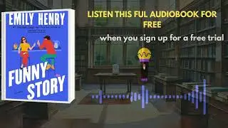 Funny Story by Emily Henry | Romantic Comedy Audiobook Summary