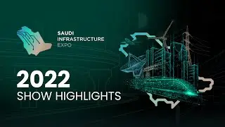 Saudi Infrastructure Expo 2022 - Event Highlights