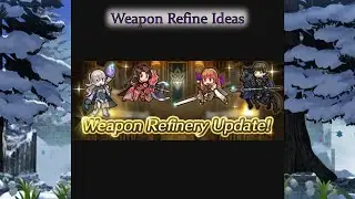 FEH Weapon Refine Ideas - Episode 3: Female Corrin, Sheena, Fallen Celica and Berkut
