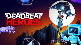 Deadbeat - heroes which do something