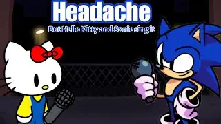 Headache(Old) but Hello Kitty and Sonic sing it(FNF COVER)